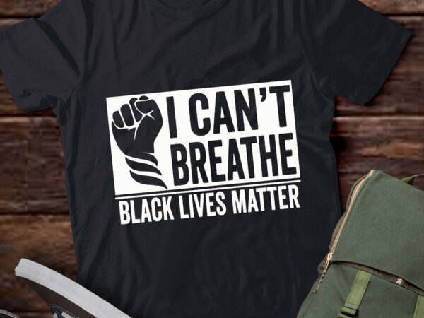 Ta55-i can’t breathe black lives matter t-shirt