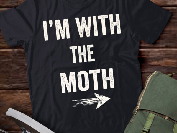 Ta6-i’m with the moth matching couple t-shirt