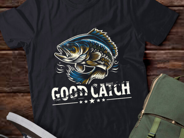 Ta66-good catch t-shirt