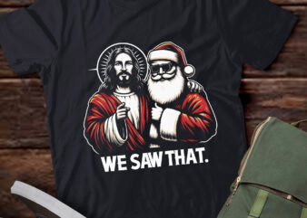 TA70-Santa And Jesus We Saw That Merry Christmas Funny Christian T-Shirt