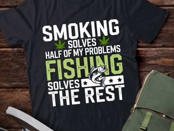 Ta8-smoking solves half of my problems fishing solves the rest t-shirt