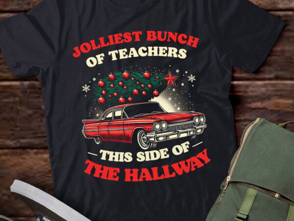 Ta81-jolliest bunch of teachers this side of the hallway t-shirt