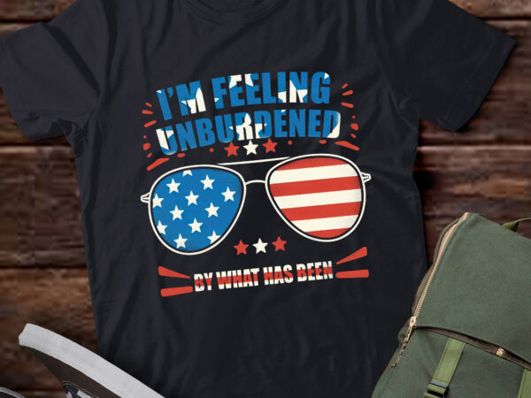 Ta87-i’m feeling unburdened by what has been american sunglasses pullover hoodie t shirt designs for sale