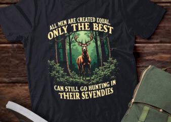 TA96-All Men Are Created Equal Only The Best Can Still Go Hunting T-shirt