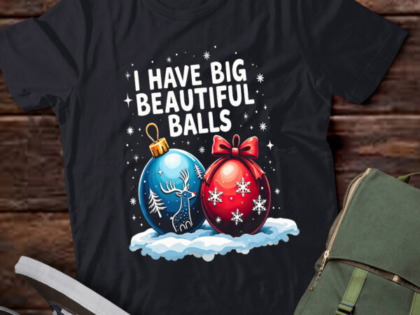 Ta97-christmas men’s funny tees i have big beautiful balls xmas t-shirt