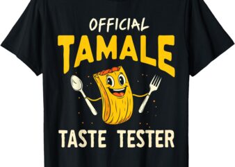 Tamale Taste Tester Funny Mexican Food Tamale Making Crew T-Shirt