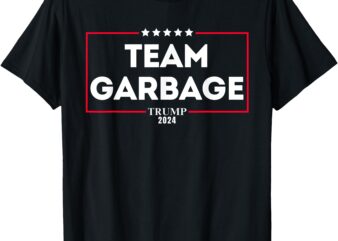 Team Garbage for Trump 2024 T-Shirt