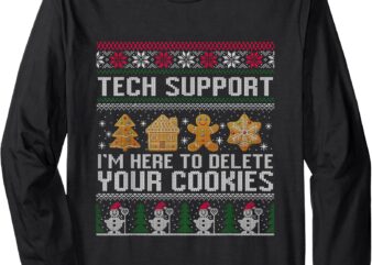 Tech-Support I’m Here To Delete Your Cookies Christmas Long Sleeve T-Shirt