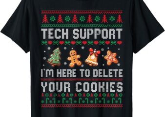 Tech Support I’m Here To Delete Your Cookies Christmas Xmas T-Shirt