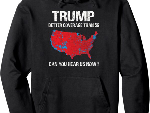 Than 5g funny electoral map pullover hoodie t shirt designs for sale