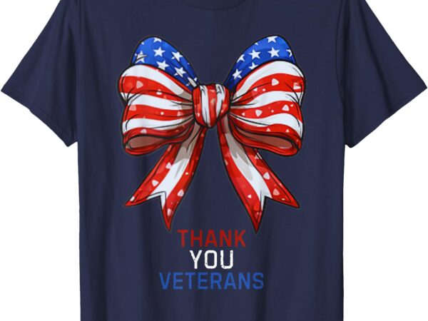 Thank you veterans patriotic coquette bow veterans day 2024 t-shirt