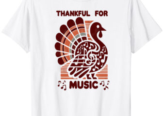 Thankful For Music For Thanksgiving Music Teachers T-Shirt