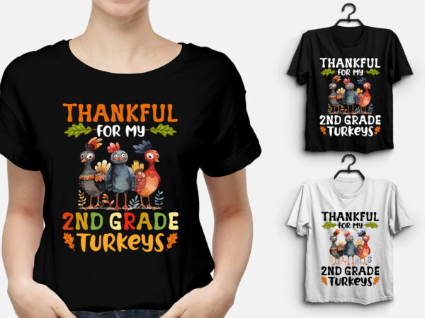 Thankful for my 2nd grade turkeys thanksgiving t shirt designs for sale