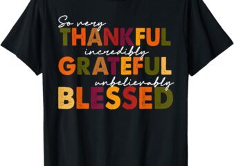 Thankful Grateful Blessed Thankful Blessed Tee Thanksgiving T-Shirt