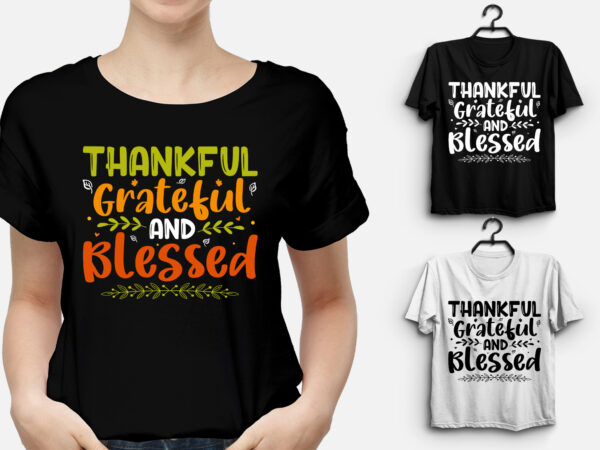 Thankful grateful blessed thanksgiving t-shirt design