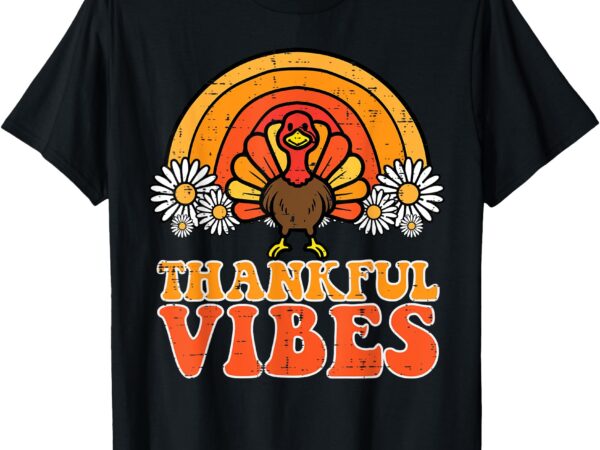 Thankful vibes turkey rainbow funny retro thanksgiving women t-shirt