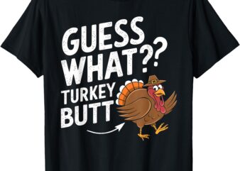 Thanksgiving Shirts for Women Men Guess What Turkey Butt T-Shirt