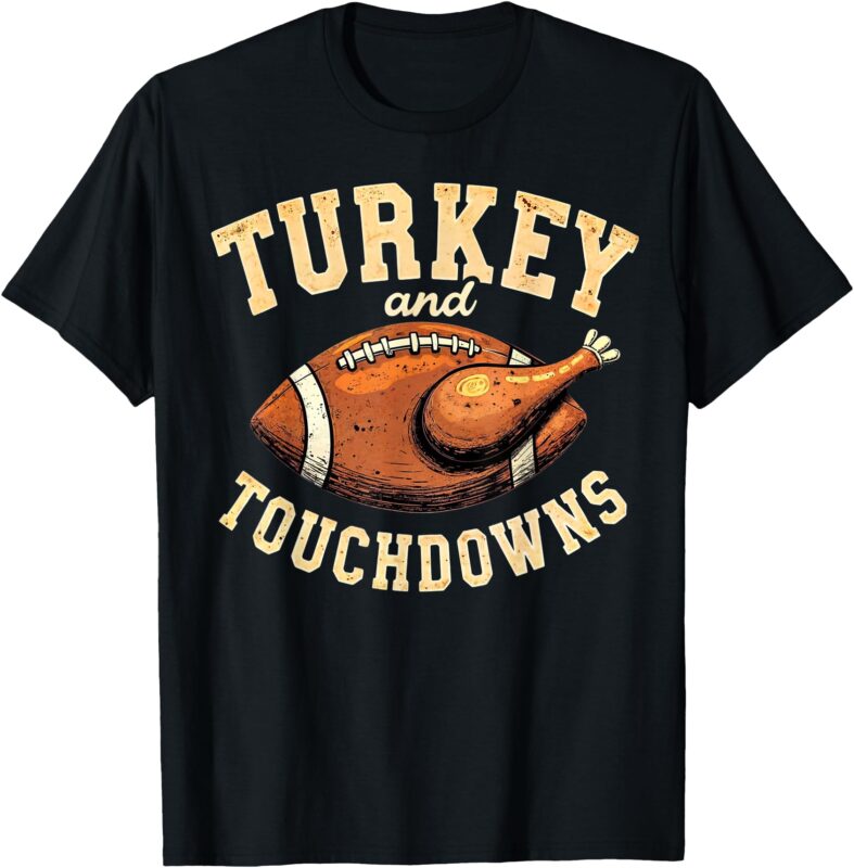 Thanksgiving Turkey and Touchdowns Football Men Boys T-Shirt