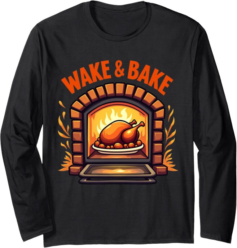 Thanksgiving Wake And Bake Funny Turkey Day Dad Men Women. Long Sleeve T-Shirt