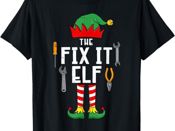 The fix it elf christmas family matching xmas group funny t-shirt