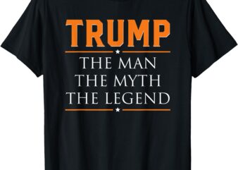 The Man The Myth The Legend Funny Men Women Kids T-Shirt