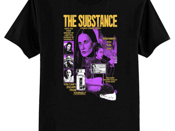 The substance movie t-shirt