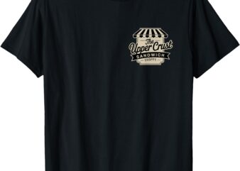 The Upper Crust Sandwich Shoppe, Riverside California T-Shirt