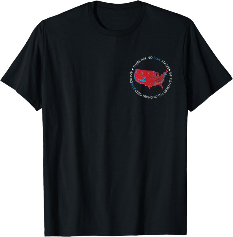 There are No Blue States Just Big Blue Cities Trying To Tell T-Shirt