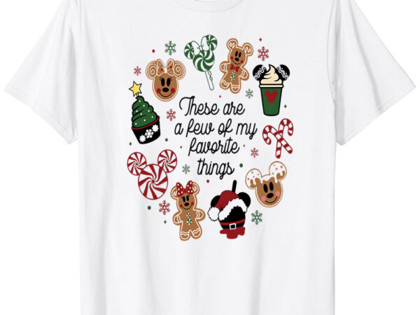 These are a few of my favorite things disney christmas cute family candy cake food t-shirt