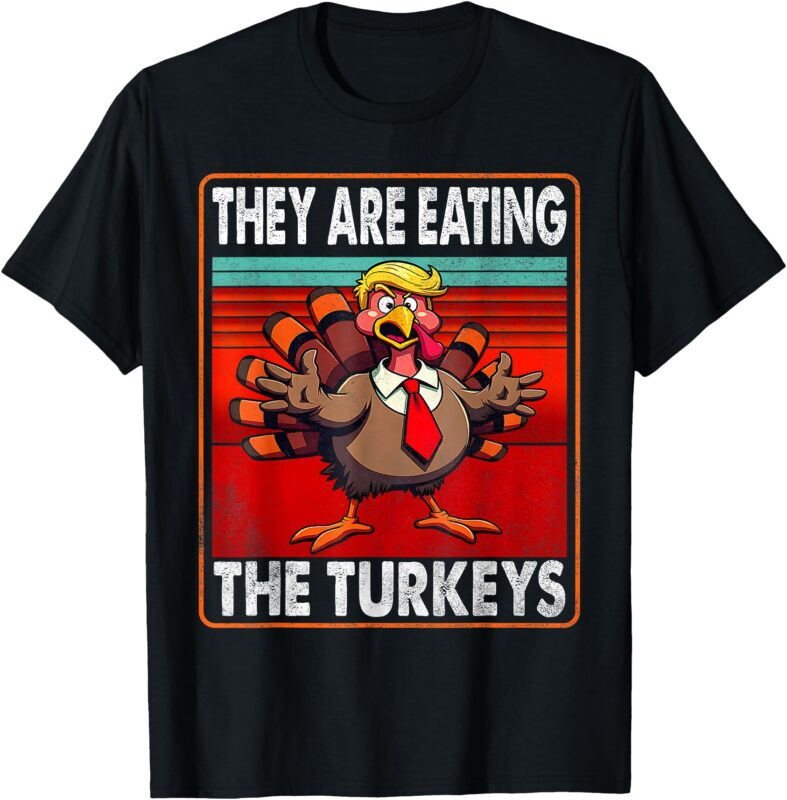 They Are Eating The Turkeys Funny Thanksgiving T-Shirt