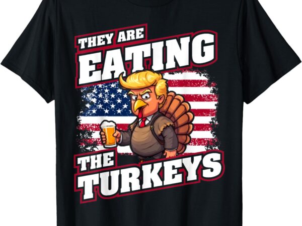 They are eating the turkeys thanksgiving t-shirt