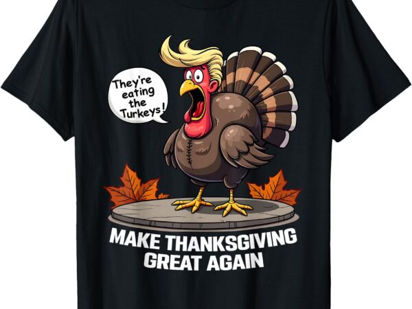 They’re eating the turkeys – funny turkey thanksgiving t-shirt