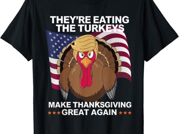 They’re eating the turkeys – funny turkey thanksgiving tee t-shirt