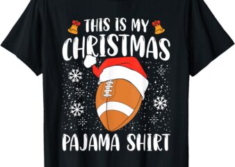 This Is My Christmas Pajama Shirt Football Xmas Sports T-Shirt