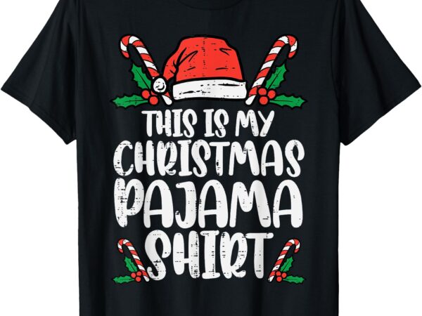 This is my christmas pajama shirt funny xmas pjs men women t-shirt