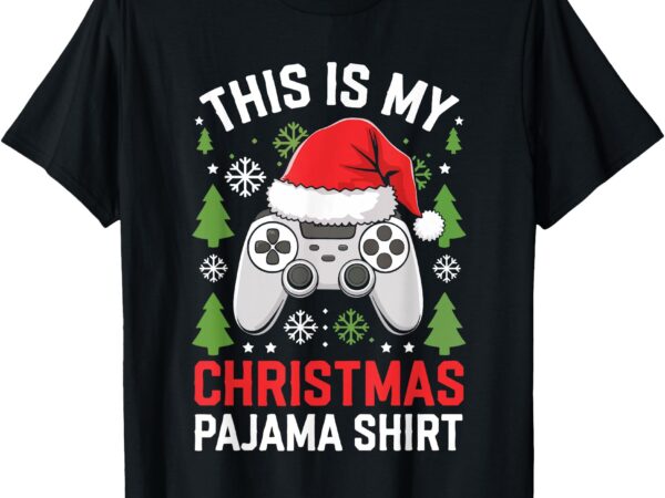 This is my christmas pajama shirt gamer teen boy xmas pjs t-shirt