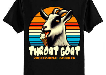 Throat Goat Inappropriate Unhinged Women Gag Gift Retro Dank Meme T-shirt ltsp