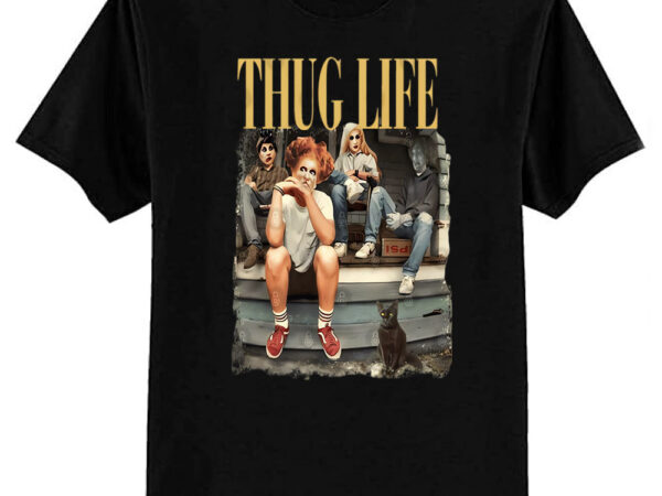 Thug life bad witches t-shirt