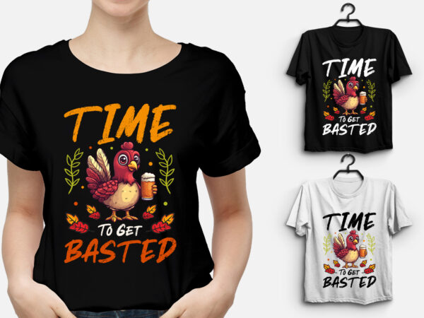 Time to get basted thanksgiving t-shirt design