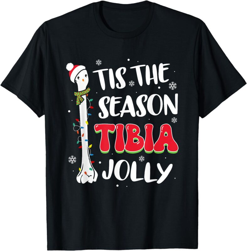 Tis The Season Tibia Jolly Bone Orthopedic Christmas Party T-Shirt