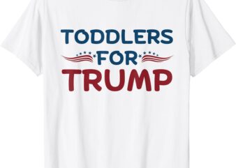 Toddlers for Trump Kids Trump 2024 Funny Trump Kids T-Shirt