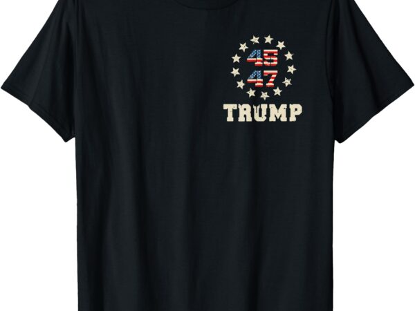 Trump 2024 flag (on back) take america back trump flag 45 47 t-shirt