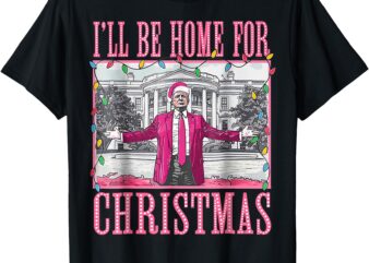 Trump 2024 i'll be home for christmas santa trump pink 2024 t-shirtc