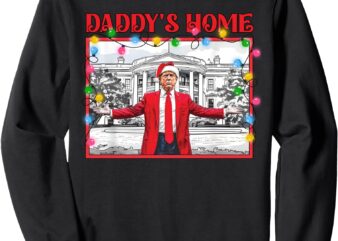 Trump 2024 Take America Back Daddy’s Home Trump Pink 2024 Sweatshirt