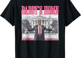 Trump 2024 Take America Back Daddy’s Home Trump Pink 2024 T-Shirt