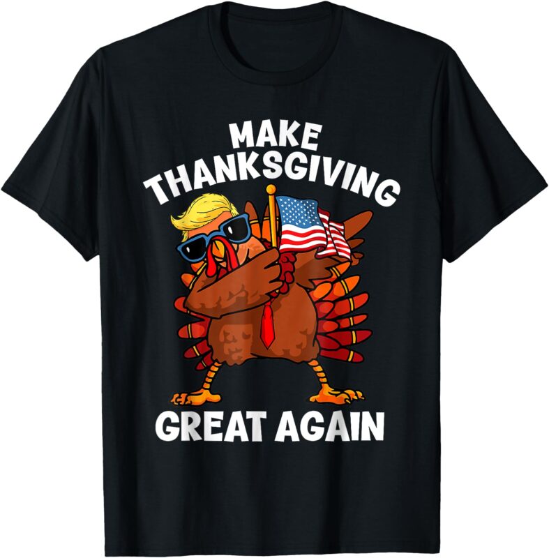 Make Thanksgiving Great Again Trump American T-Shirt