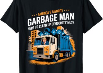 Trump America’s Favorite Garbage Man Trump In Trash Truck T-Shirt