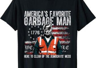 Trump America’s Favorite Garbage Man Trump In Trash Truck T-Shirt