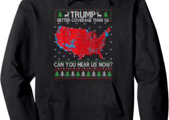 Trump Better Coverage Than 5G Ugly Christmas Sweater Xmas Pullover Hoodie