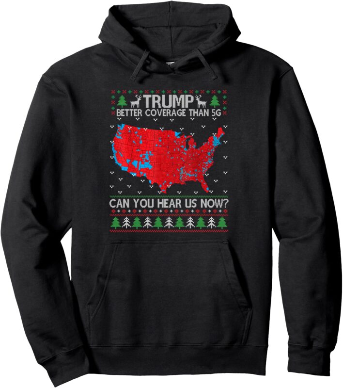 Trump Better Coverage Than 5G Ugly Christmas Sweater Xmas Pullover Hoodie